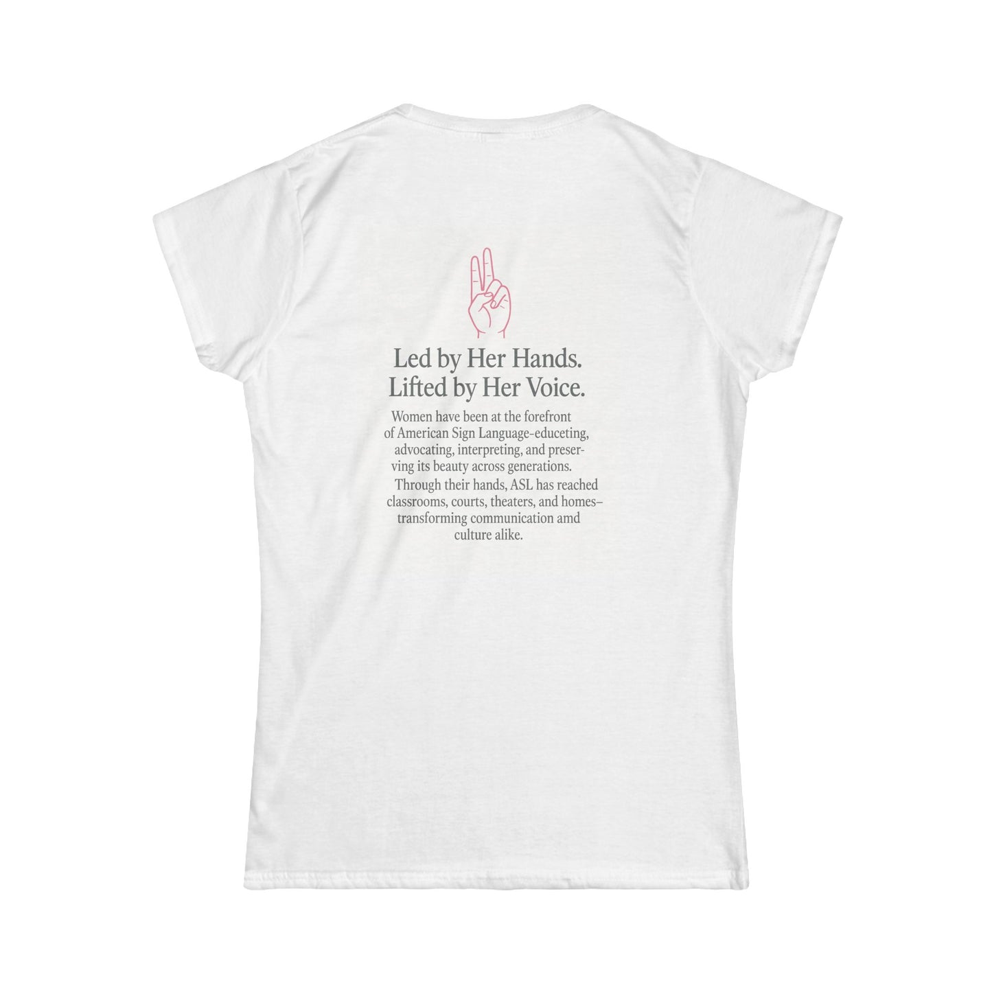ASL Women’s History Tee Her hands. Her story. Her legacy.